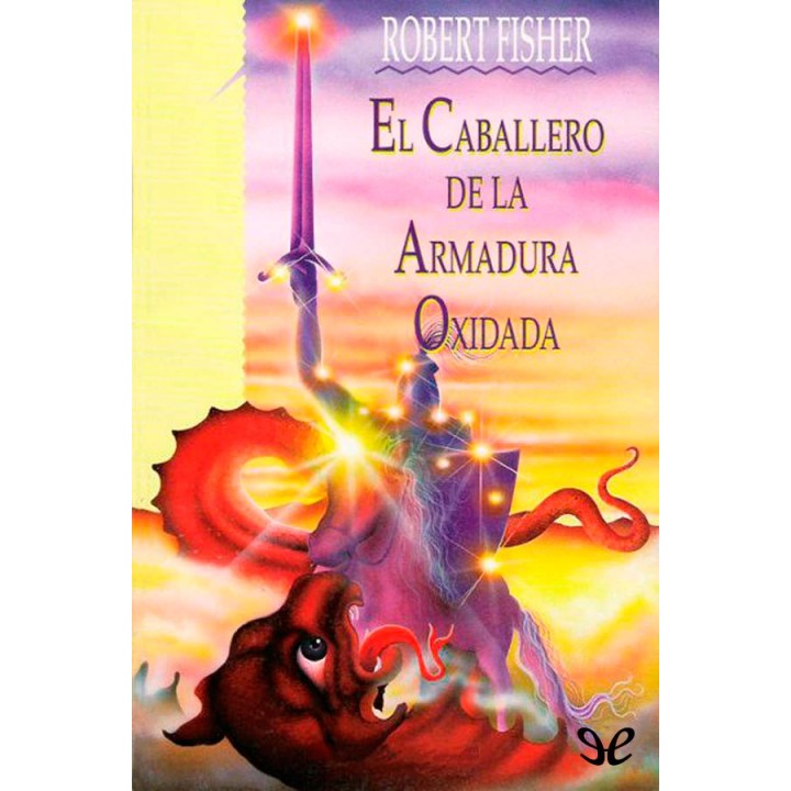 El caballero de la armadura oxidada