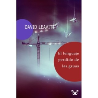 El lenguaje perdido de las grúas