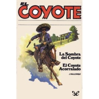 La sombra del Coyote & El Coyote acorralado