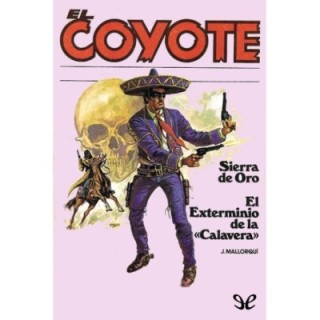 Sierra de Oro & El exterminio de la Calavera