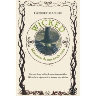 Wicked. Memorias de una bruja mala