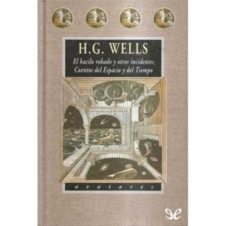El bacilo robado y otros incidentes & Cuentos del espacio y del tiempo