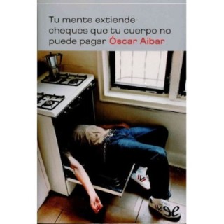 Tu mente extiende cheques que tu cuerpo no puede pagar