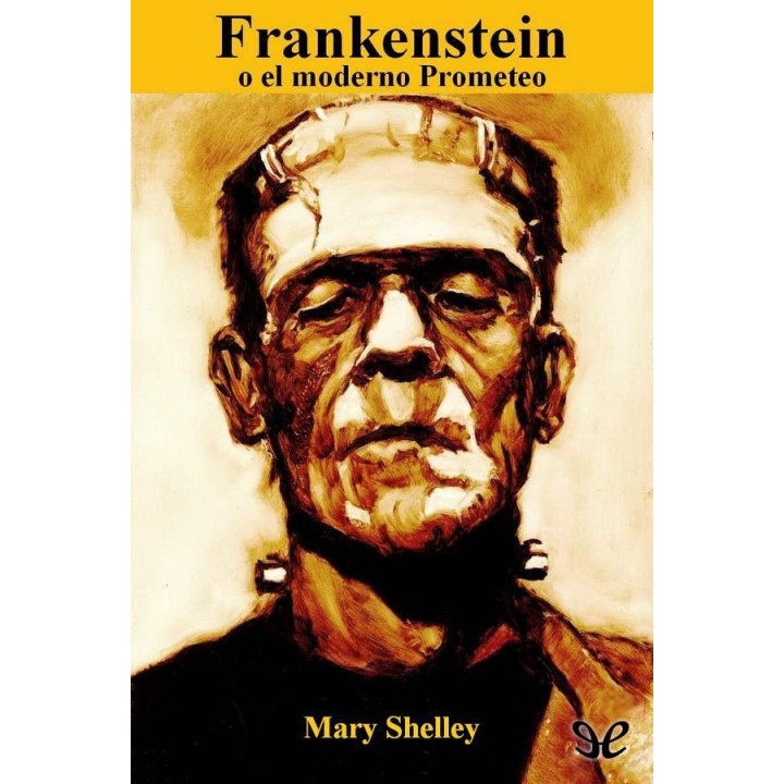 Frankenstein o el moderno Prometeo