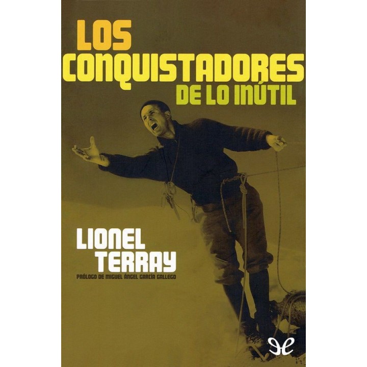 Los conquistadores de lo inútil