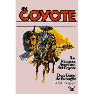 La primera aventura del Coyote & Don César de Echagüe