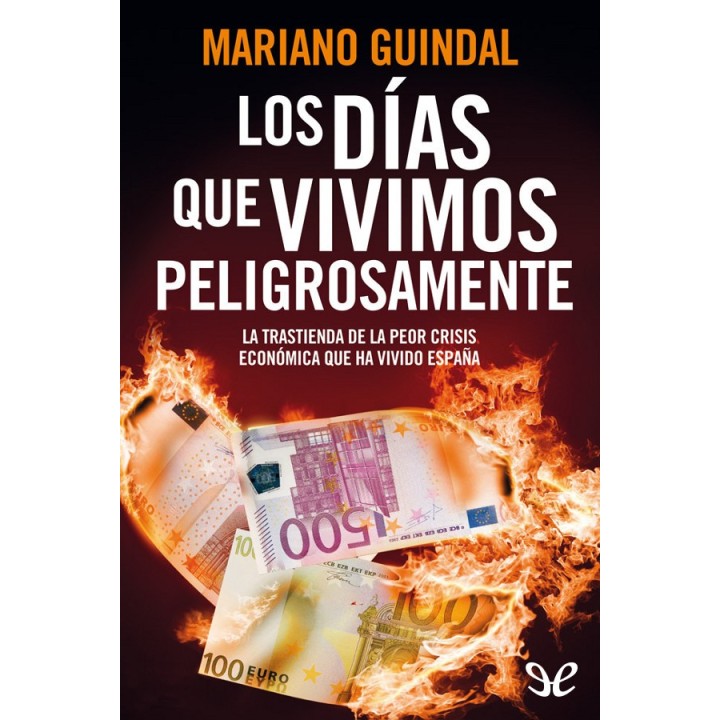 Los días que vivimos peligrosamente