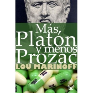 Más Platón y menos Prozac