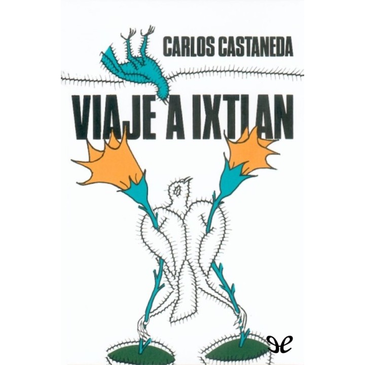 Viaje a Ixtlán: las lecciones de don Juan