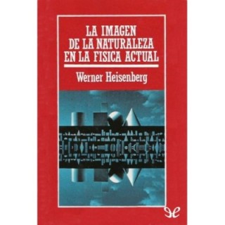 La imagen de la naturaleza en la física actual
