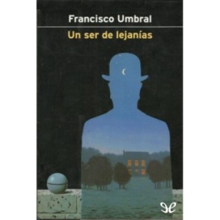 Un ser de lejanías
