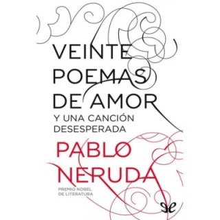 Veinte poemas de amor y una canción desesperada