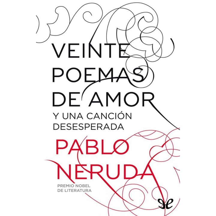 Veinte poemas de amor y una canción desesperada