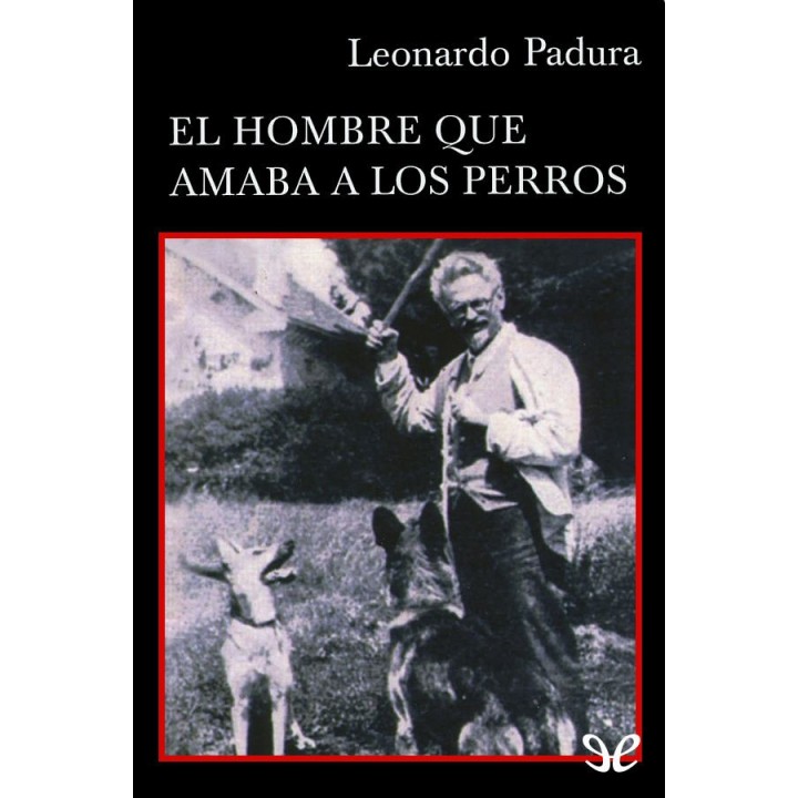 El hombre que amaba a los perros