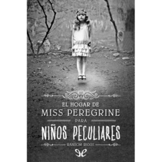 El hogar de Miss Peregrine para niños peculiares