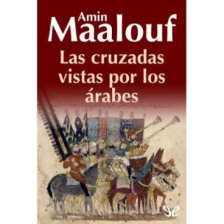 Las cruzadas vistas por los árabes