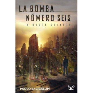La bomba número seis y otros relatos