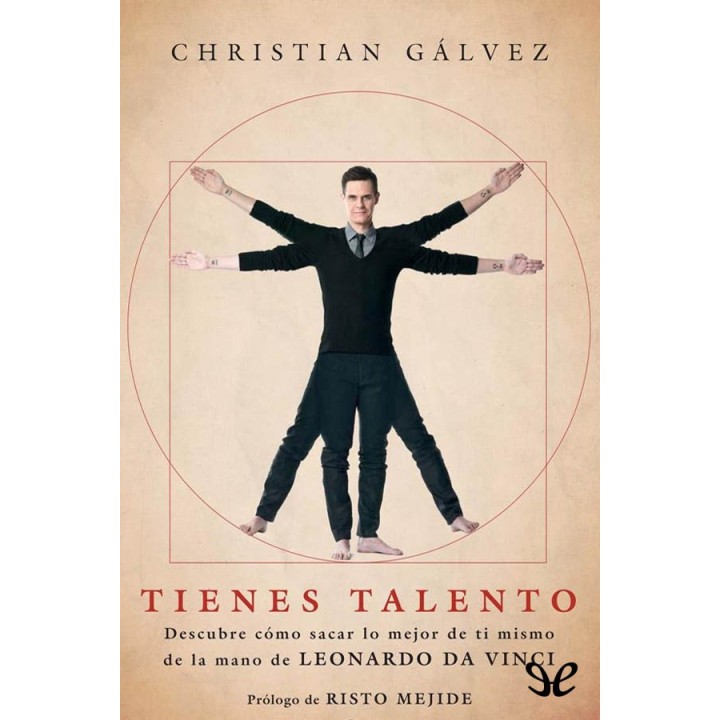 Tienes talento: cómo sacar lo mejor de ti mismo de la mano de Leonardo da Vinci