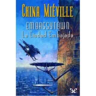 Embassytown. La Ciudad Embajada