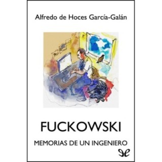 Fuckowski: Memorias de un ingeniero