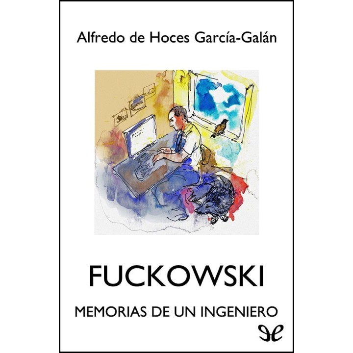 Fuckowski: Memorias de un ingeniero
