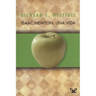 Isaac Newton: una vida