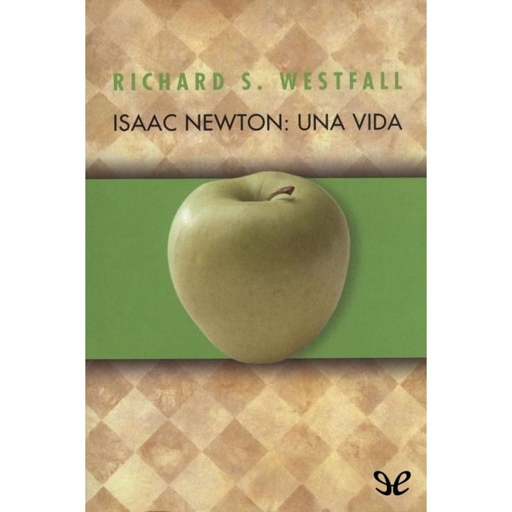 Isaac Newton: una vida