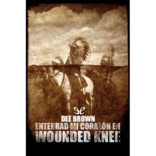 Enterrad mi corazón en Wounded Knee (edición 2012)