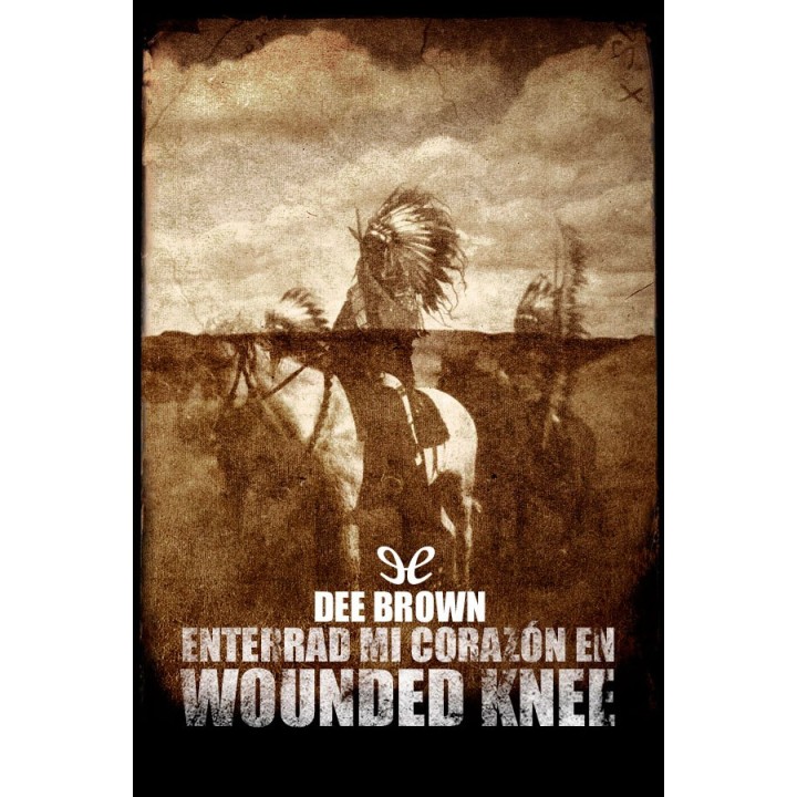 Enterrad mi corazón en Wounded Knee (edición 2012)
