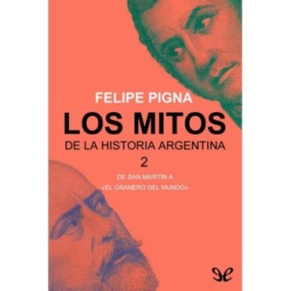 Los mitos de la historia argentina 2