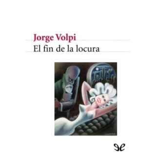 El fin de la locura