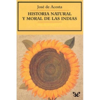 Historia natural y moral de las Indias