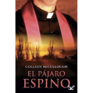 El pájaro canta hasta morir (El pájaro espino)