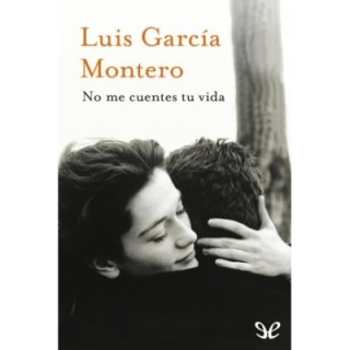 No me cuentes tu vida