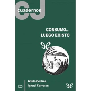 Consumo… luego existo