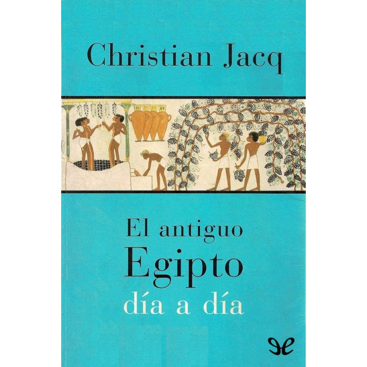El antiguo Egipto día a día