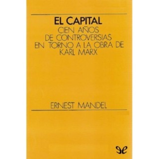 El Capital. Cien años de controversias en torno a la obra de Karl Marx