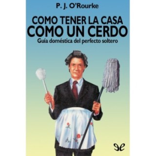Cómo tener la casa como un cerdo