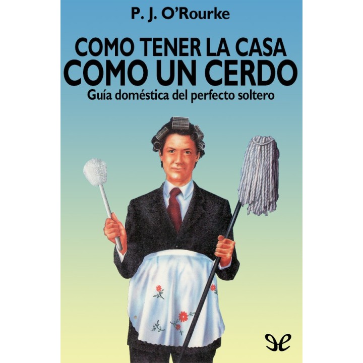 Cómo tener la casa como un cerdo