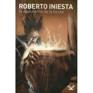 El viaje íntimo de la locura
