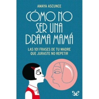 Cómo no ser una drama mamá