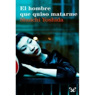 El hombre que quiso matarme