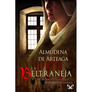 La beltraneja. El pecado oculto de Isabel la Católica