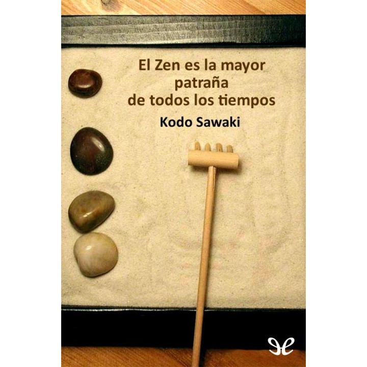 El zen es la mayor patraña de todos los tiempos