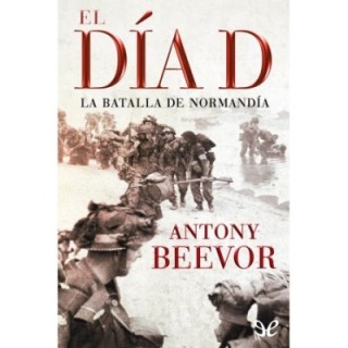 El día D. La batalla de Normandía