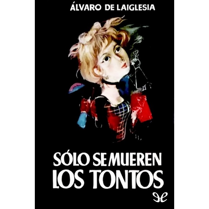Sólo se mueren los tontos