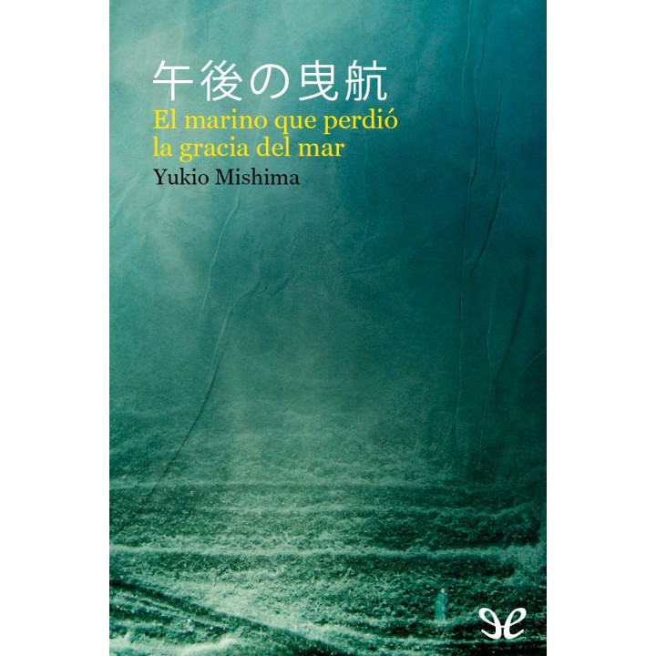 El marino que perdió la gracia del mar