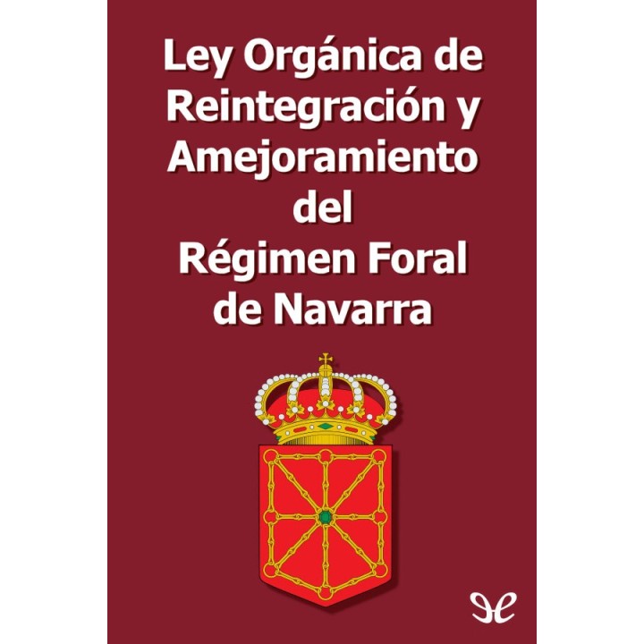 Ley Orgánica de Reintegración y Amejoramiento del Régimen Foral de Navarra