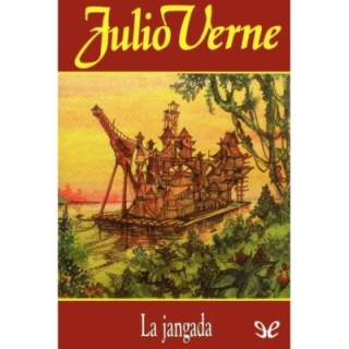 La jangada: 800 leguas por el Amazonas