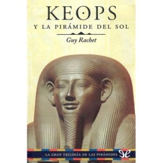 Keops y la pirámide del Sol